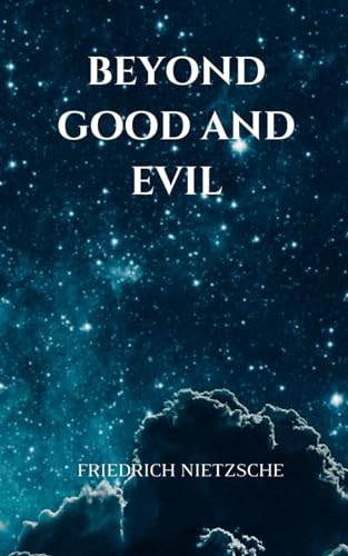 Beyond Good and Evil: Explore the Philosophy of Ethics and Morality von Independently published